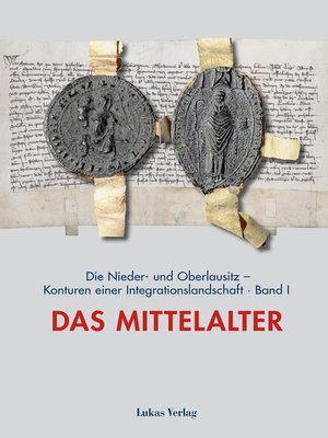 cover image of Die Nieder- und Oberlausitz – Konturen einer Integrationslandschaft, Bd. I